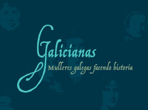 Galicianas: Mulleres galegas facendo historia